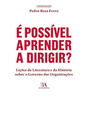 cover image of É Possível Aprender a Dirigir? Lições da Literatura e da História sobre o Governo das Organizações
